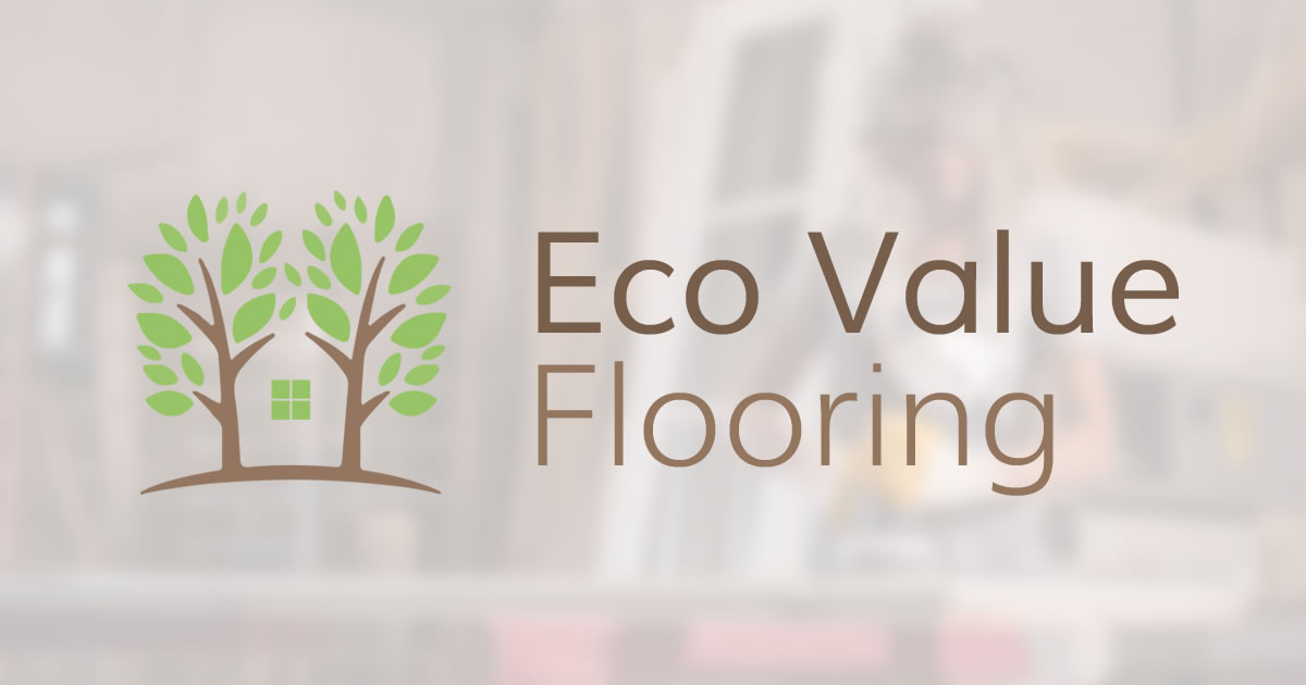 Eco Value Flooring Affordable ecofriendly flooring solutions